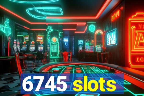 6745 slots